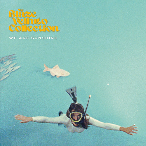THE BLAZE VELLUTO COLLECTION - We Are Sunshine (Vinyle)