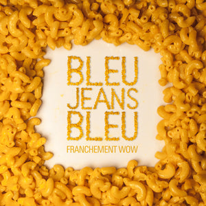 BLEU JEANS BLEU - Franchement Wow (Vinyle) - Chalet