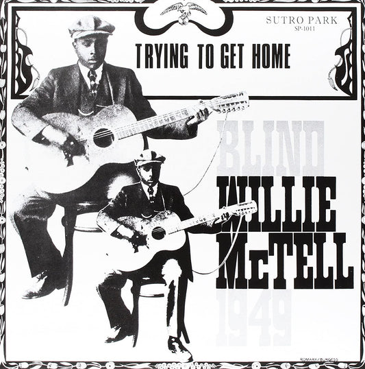 BLIND WILLIE MCTELL - Trying to Get Home (Vinyle)