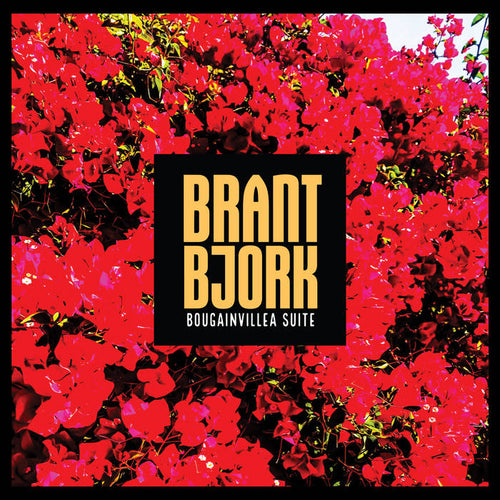 BRANT BJORK - Bougainvillea Suite (Vinyle)