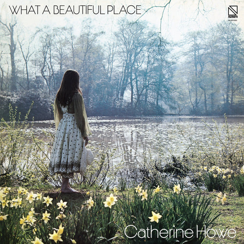 CATHERINE HOWE - What A Beautiful Place (Vinyle)