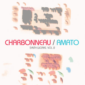 CHARBONNEAU AMATO - Synth Works Vol.2 (Vinyle)