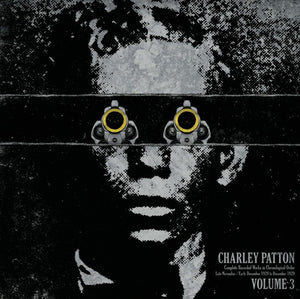 CHARLEY PATTON - Complete Recorded Works In Chronological Order Volume 3 (Vinyle)