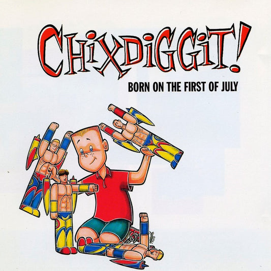 CHIXDIGGIT! - Born On The First of July (Vinyle)