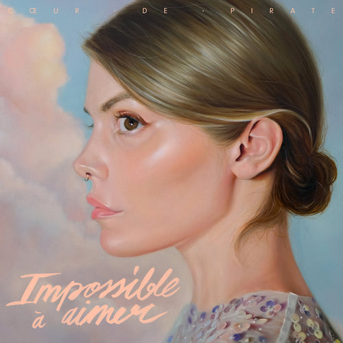 COEUR DE PIRATE - Impossible à aimer (Vinyle)