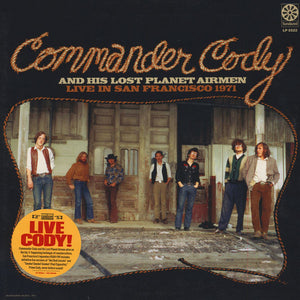 COMMANDER CODY AND HIS LOST PLANET AIRMEN - Live in San Francisco 1971 (Vinyle) - Sundazed