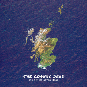 THE COSMIC DEAD - Scottish Space Race (Vinyle) - Riot Season