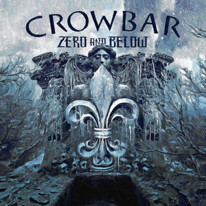 CROWBAR - Zero and Below (Vinyle)