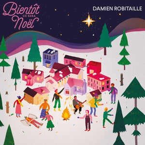 DAMIEN ROBITAILLE - Bientôt Ce Sera Noël (Vinyle)