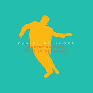 DANIEL BÉLANGER - Quatre saisons dans le désordre (Vinyle)