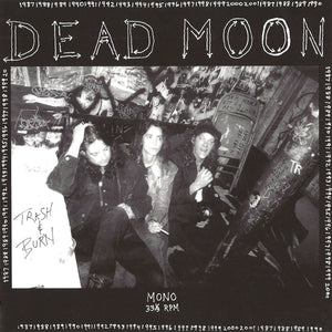 DEAD MOON - Trash & Burn (Vinyle)