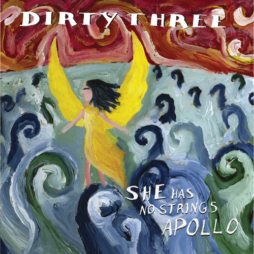 DIRTY THREE - She Has No Strings Apollo (Vinyle)