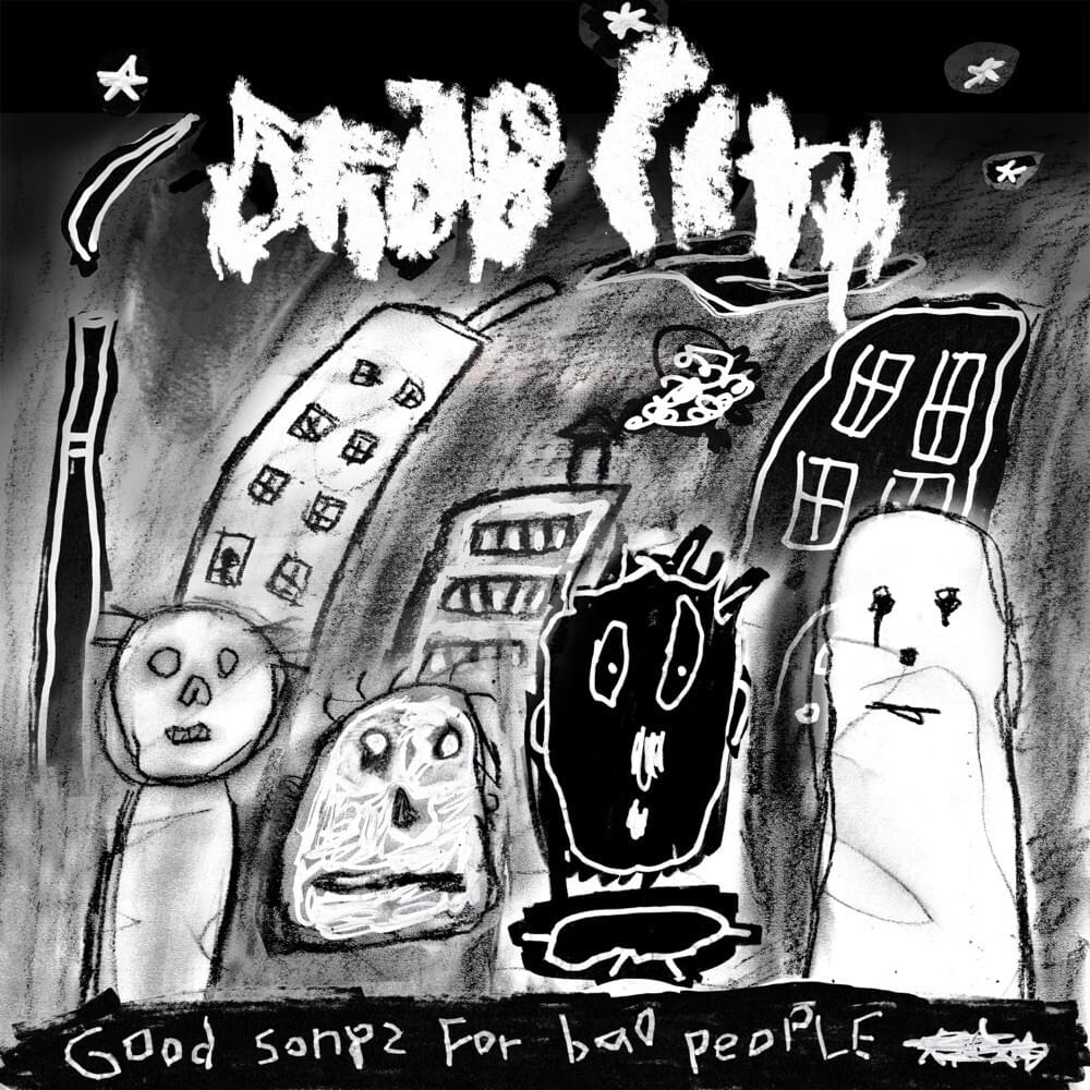 DRAB CITY - Good Songs For Bad People (Vinyle)
