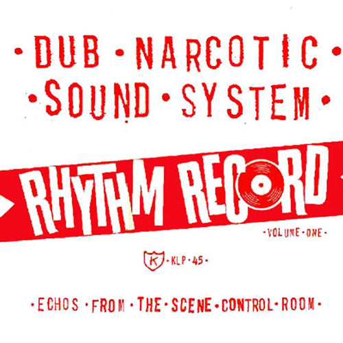 DUB NARCOTIC SOUND SYSTEM - Rhythm Record Volume One : Echos From The Scene Control Room (Vinyle)