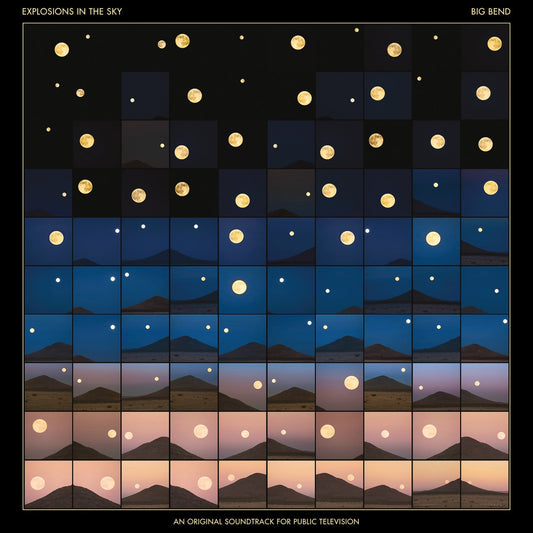 EXPLOSIONS IN THE SKY - Big Bend : An Original Soundtrack for Public Television (Vinyle)