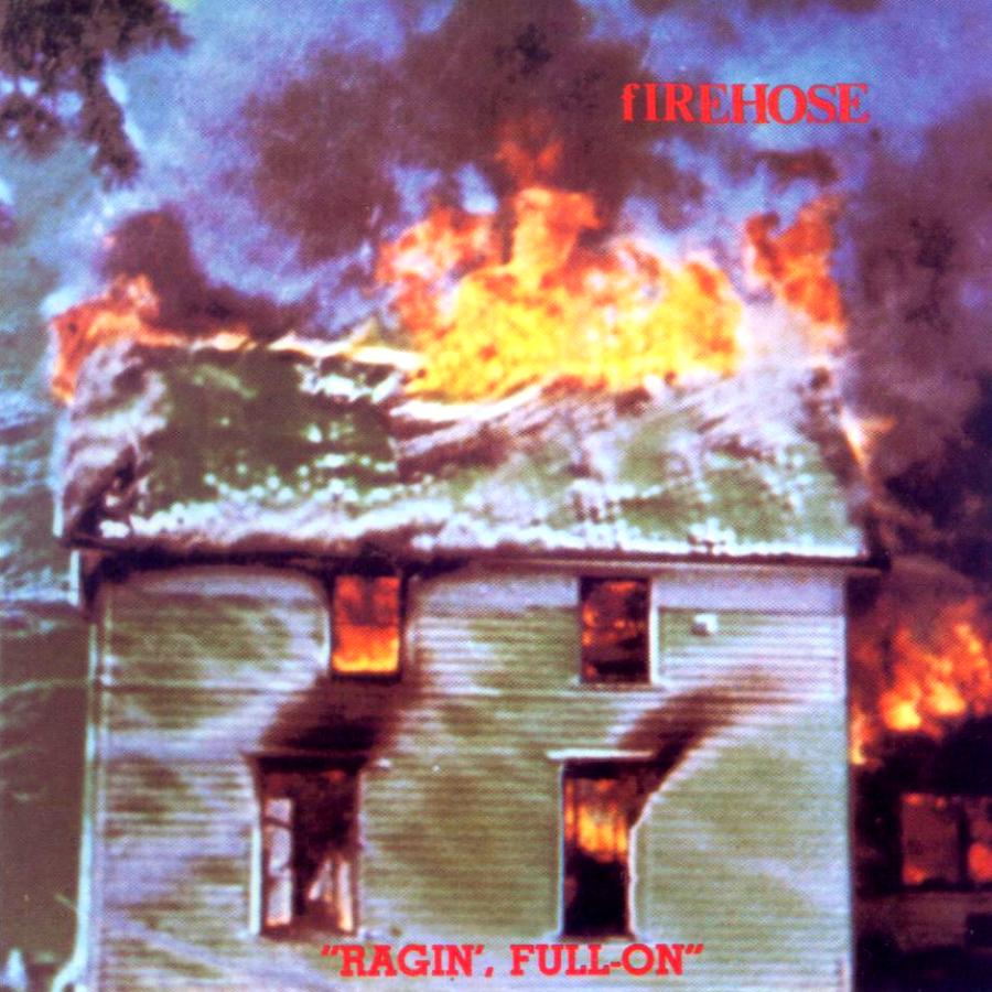 FIREHOSE - Ragin', Full-On (Vinyle)