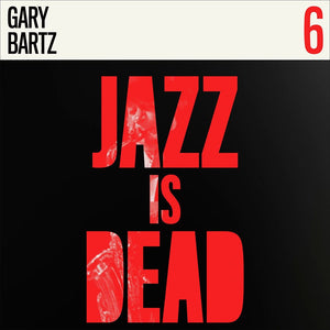 ADRIAN YOUNGE & ALI SHAHEED MUHAMMAD / GARY BARTZ - Jazz Is Dead 6 (Vinyle)