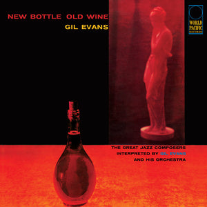 GIL EVANS - New Bottle Old Wine (Vinyle) - Blue Note