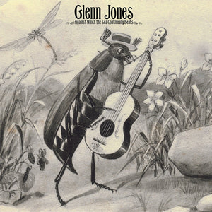 GLENN JONES - Against Which the Sea Continually Beats (Vinyle)