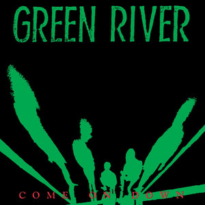 GREEN RIVER - Come On Down (Vinyle)