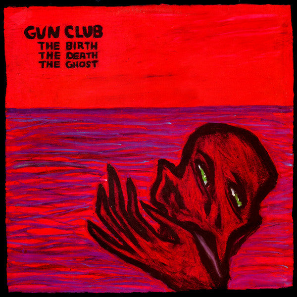 THE GUN CLUB - The Birth, The Death, The Ghost (Vinyle)