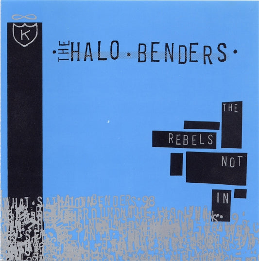 THE HALO BENDERS - The Rebels Not In (Vinyle)