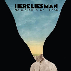 HERE LIES MAN - No Ground To Walk Upon (Vinyle) - Riding Easy