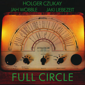 HOLGER CZUKAY / JAH WOBBLE / JAKI LIEBEZEIT - Full Circle (Vinyle)