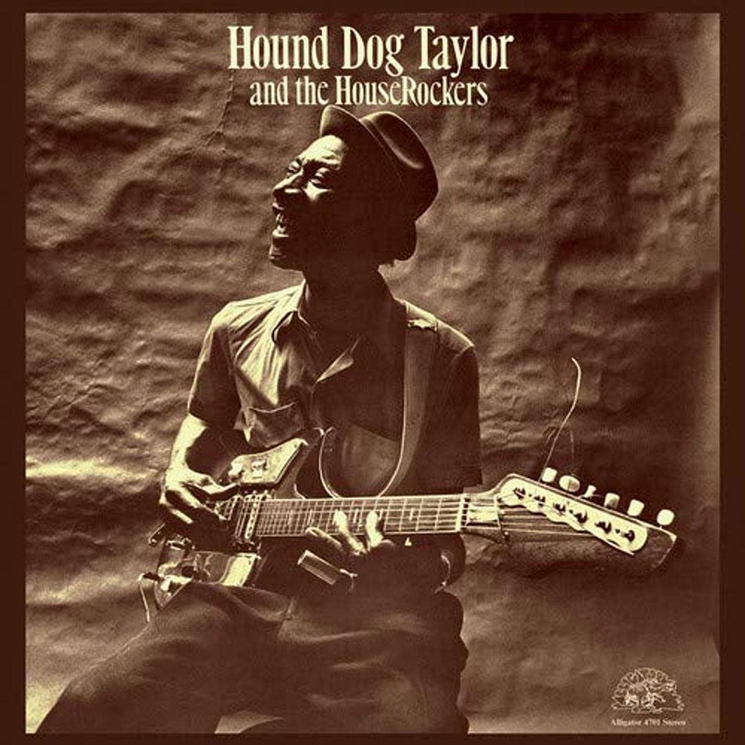 HOUND DOG TAYLOR AND THE HOUSEROCKERS - Hound Dog Taylor And The House Rockers (Vinyle)