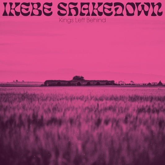 IKEBE SHAKEDOWN - Kings Left Behind (Vinyle) - Colemine