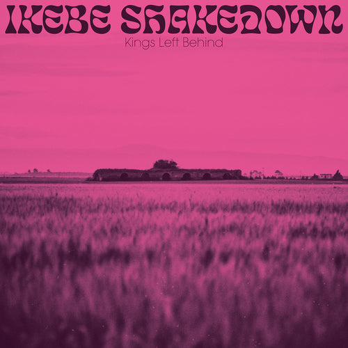 IKEBE SHAKEDOWN - Kings Left Behind (Vinyle) - Colemine