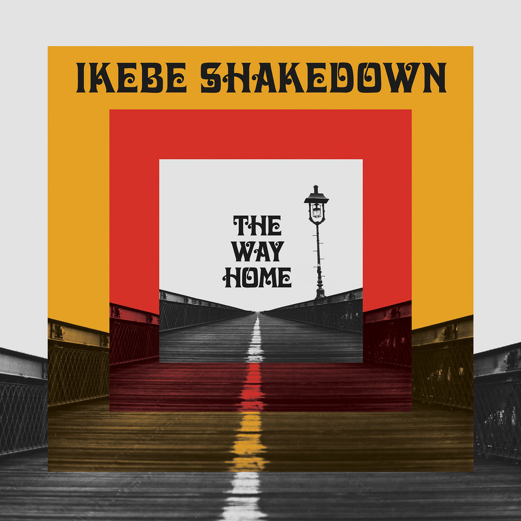 IKEBE SHAKEDOWN - The Way Home (Vinyle)