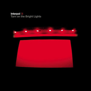 INTERPOL - Turn On The Bright Lights (Vinyle)