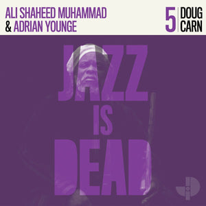 ADRIAN YOUNGE & ALI SHAHEED MUHAMMAD / DOUG CARN ‎– Jazz Is Dead 5 (Vinyle)