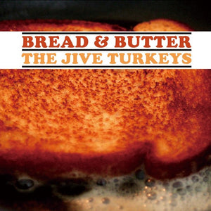 THE JIVE TURKEYS - Bread & Butter (Vinyle)
