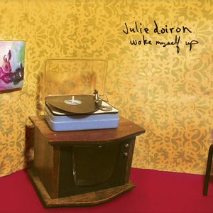 JULIE DOIRON - Woke Myself Up (Vinyle) - Jagjaguwar