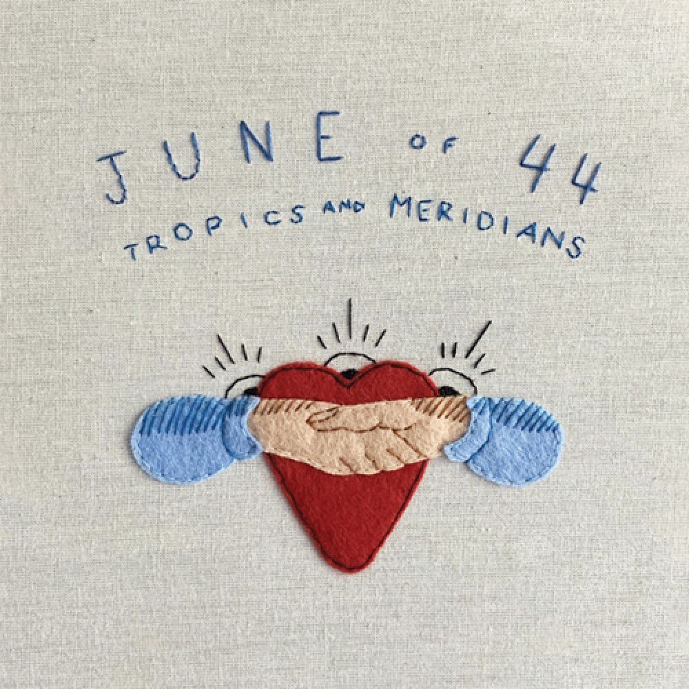 JUNE OF 44 - Tropics and Meridians (Vinyle)