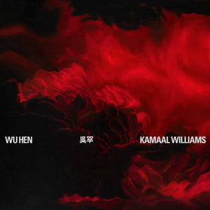 KAMAAL WILLIAMS - Wu Hen (Vinyle)