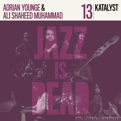 ADRIAN YOUNGE & ALI SHAHEED MUHAMMAD / KATALYST - Jazz Is Dead 13 (Vinyle)