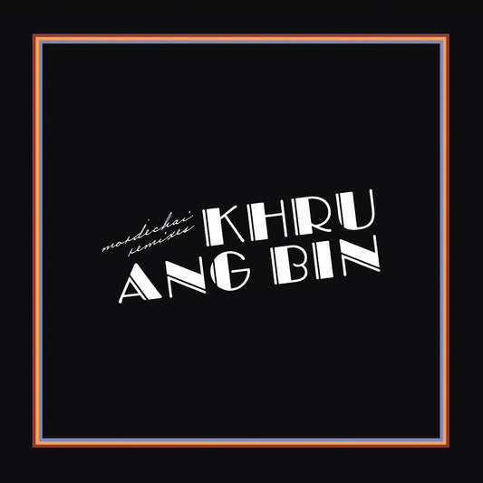 KHRUANGBIN - Mordechai Remixes (Vinyle)