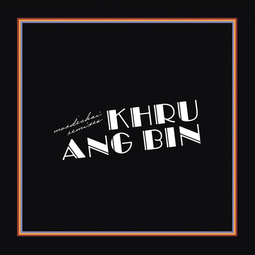 KHRUANGBIN - Mordechai Remixes (Vinyle)