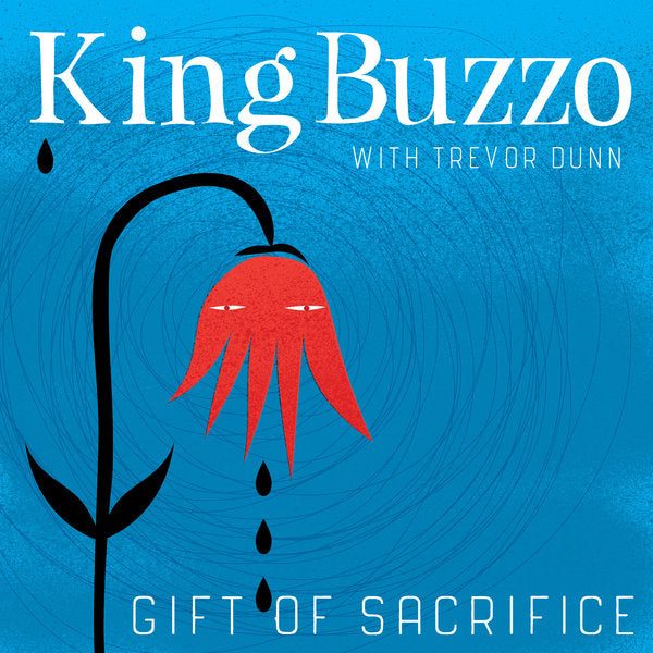 KING BUZZO WITH TREVOR DUNN - Gift of Sacrifice (Vinyle)