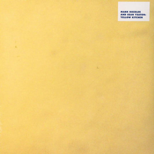 MARK KOZELEK & SEAN YEATON - Yellow Kitchen (Vinyle) - Caldo Verde