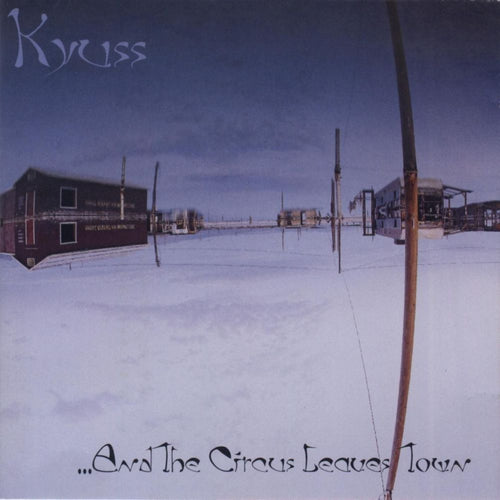 KYUSS - ...And the Circus Leaves Town (Vinyle)