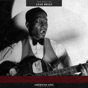 LEADBELLY - American Epic: The Best of Lead Belly (Vinyle)