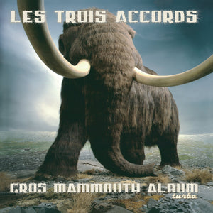 LES TROIS ACCORDS - Gros Mammouth Album Turbo (Vinyle) - La Tribu
