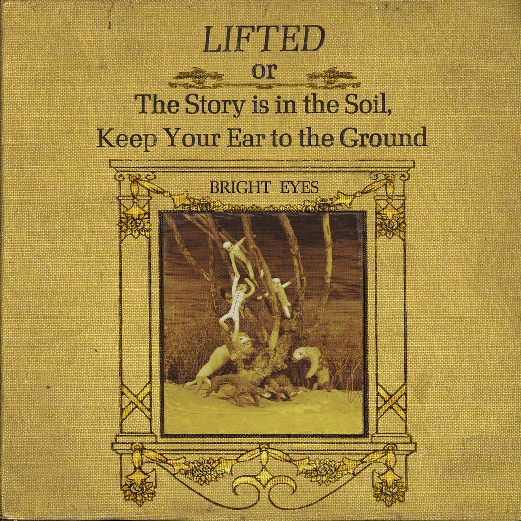 BRIGHT EYES - Lifted Or The Story Is In The Soil, Keep Your Ear To The Ground (Vinyle)