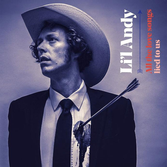 LI'L ANDY - All the Love Songs Lied to Us (Vinyle)