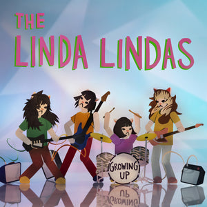 THE LINDA LINDAS - Growing Up (Vinyle)