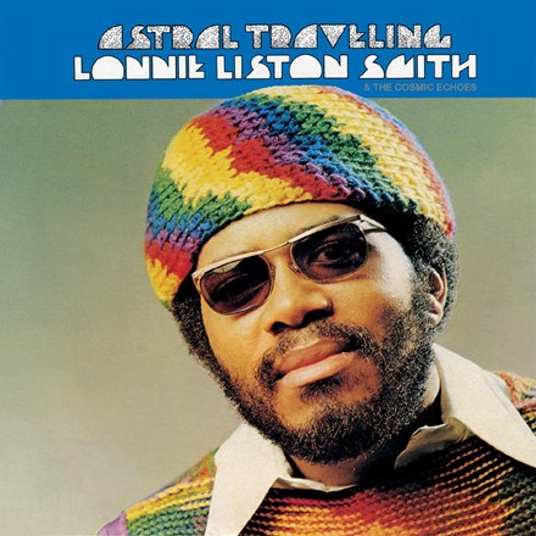 LONNIE LISTON SMITH & THE COSMIC ECHOES - Astral Traveling (Vinyle)